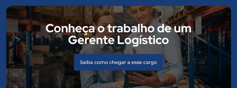 Imagem de dois trabalhadores com o texto "Conheça o trabalho de um gerente logístico. Saiba como chegar a esse cargo."